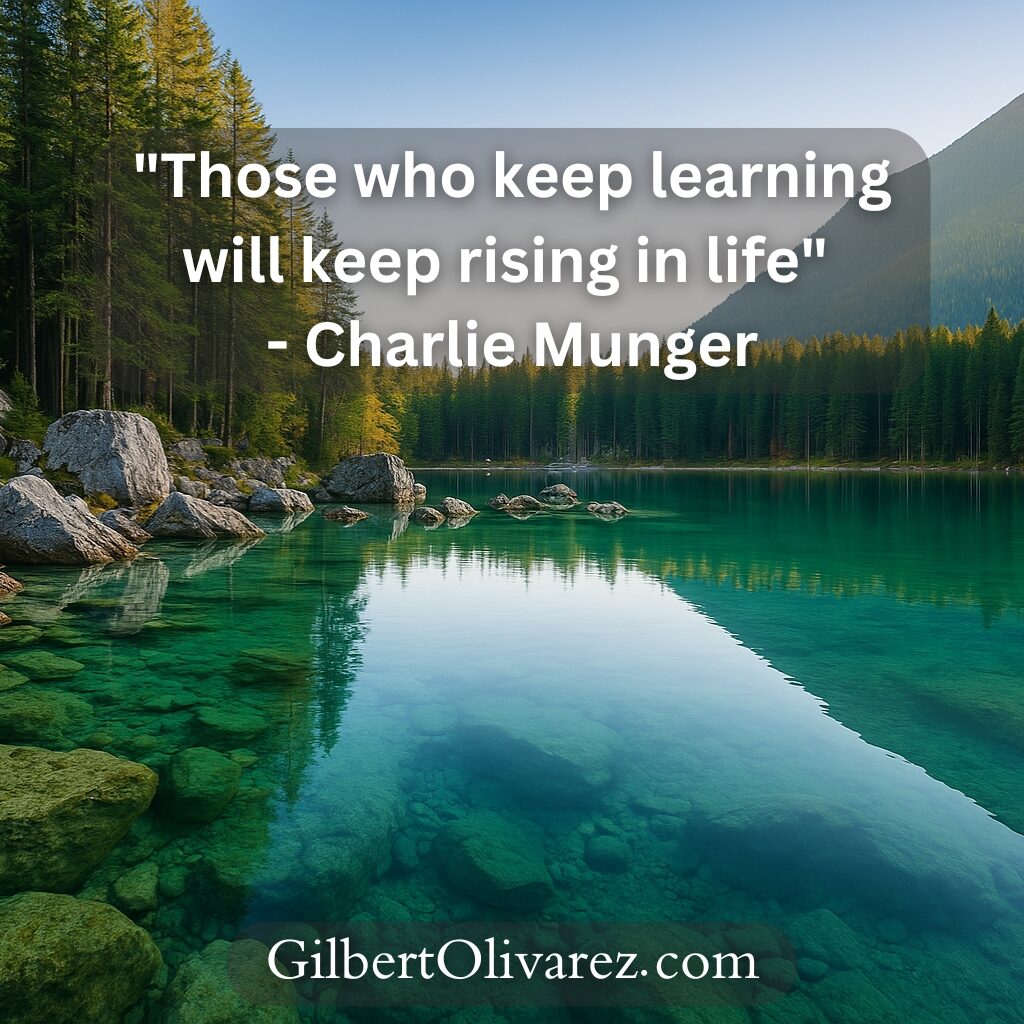 "Those who keep learning will keep rising in life" - Charlie Munger "Those who keep learning will keep rising in life" - Charlie Munger