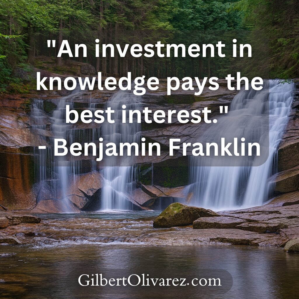 "An investment in knowledge pays the best interest." - Benjamin Franklin "An investment in knowledge pays the best interest." - Benjamin Franklin